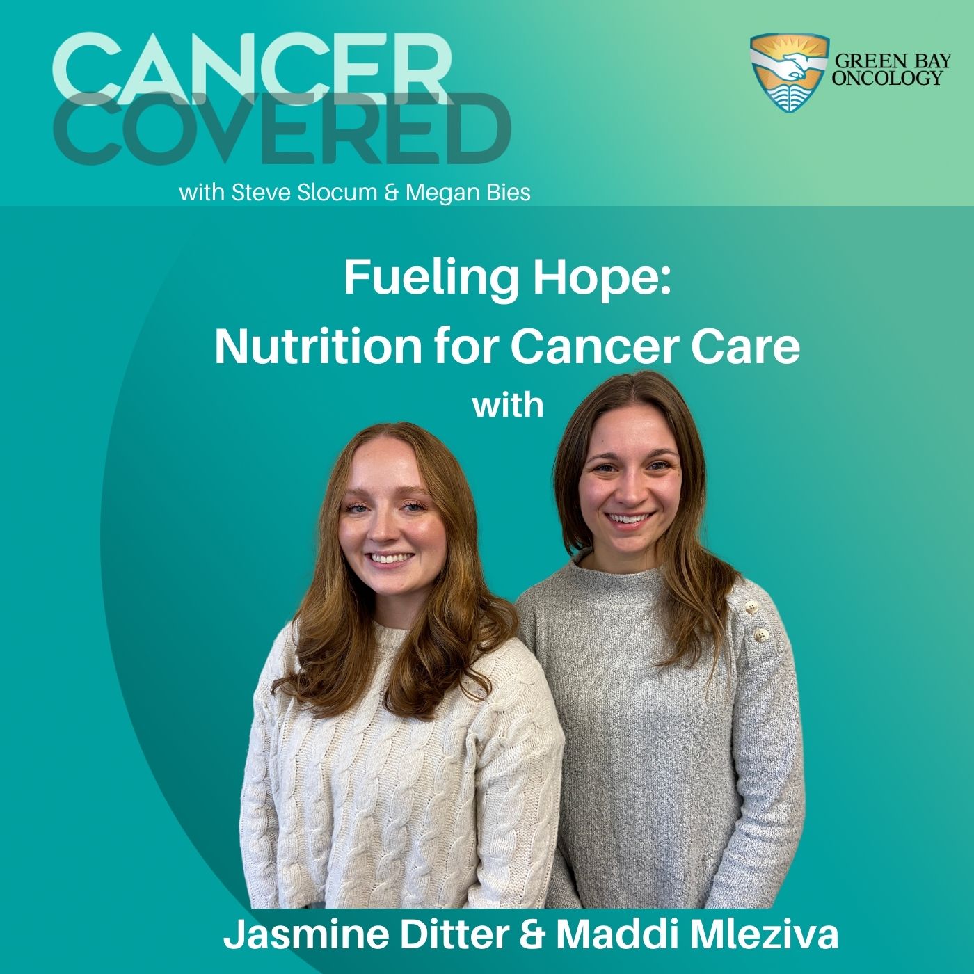 Fueling Hope: Nutrition for Cancer Care with Jasmine Ditter & Maddi Mleziva — Cancer Covered cover